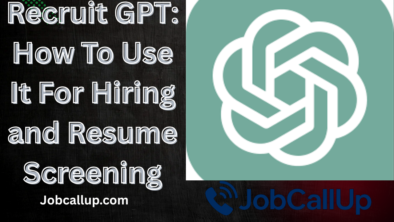 Recruit GPT: How To Use It For Hiring and Resume Screening