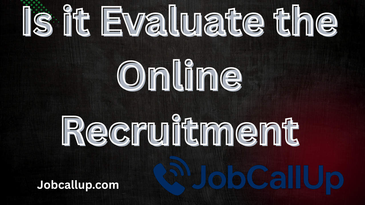 Is It Evaluate The Online Recruitment
